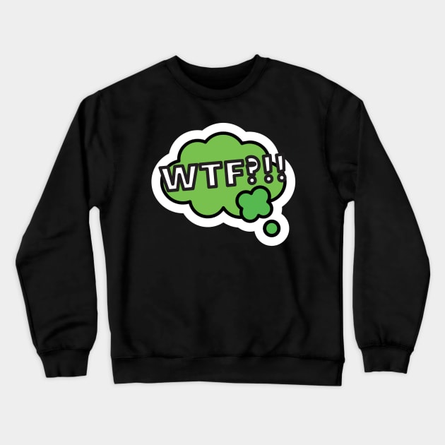 WTF?!! Crewneck Sweatshirt by EarlAdrian